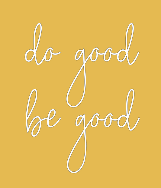 Do Good, Be Good