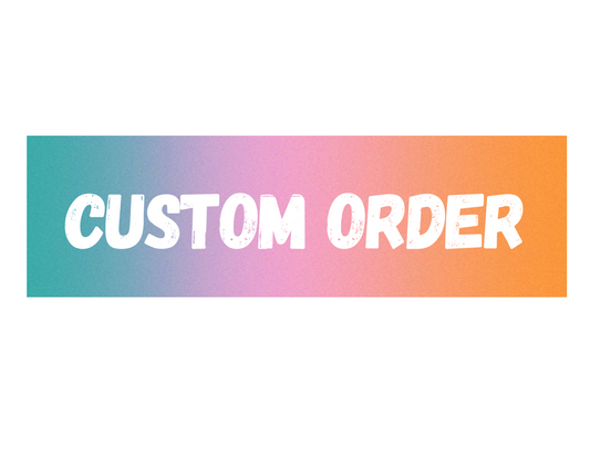 Custom Order